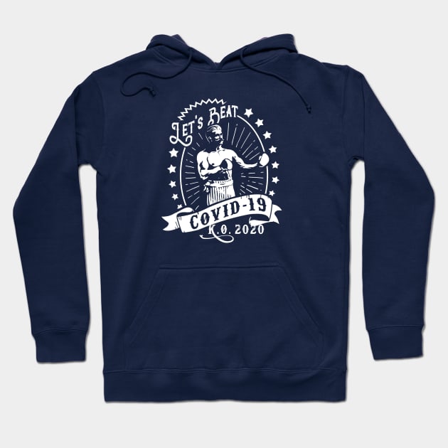 Let's Beat Covid-19 Hoodie by PopArtCult